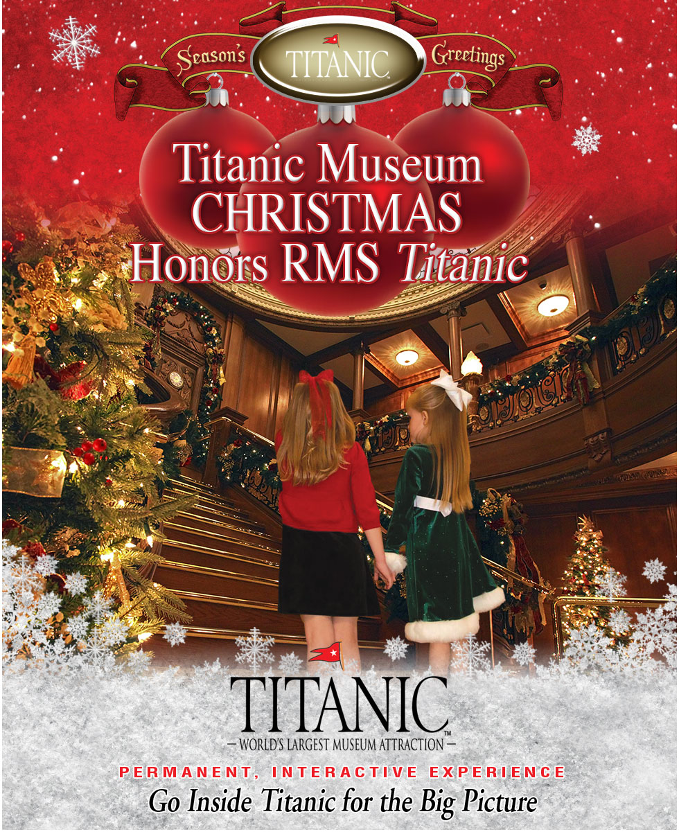Titanic Christmas and Winter Celebration.  Now through December 31st.